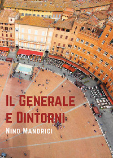 Il generale e dintorni - Nino Mandrici