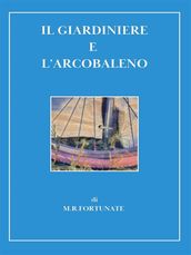 Il giardiniere e l arcobaleno