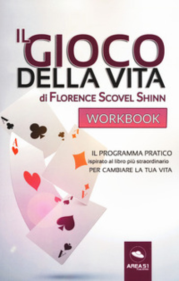 Il gioco della vita. Workbook - Florence Scovel Shinn