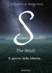 Il giorno della libertà. S the reset