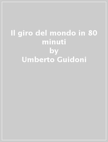 Il giro del mondo in 80 minuti - Umberto Guidoni