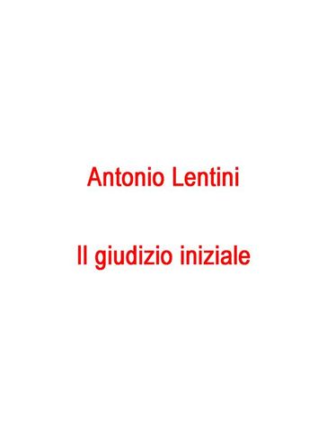 Il giudizio iniziale - Antonio Lentini