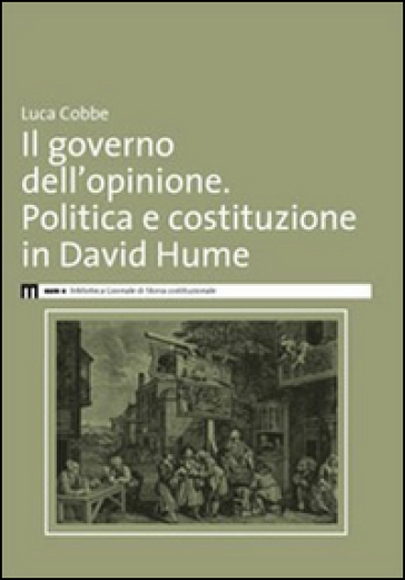 Il governo dell'opinione. Politica e costituzione in David Hume - Luca Cobbe