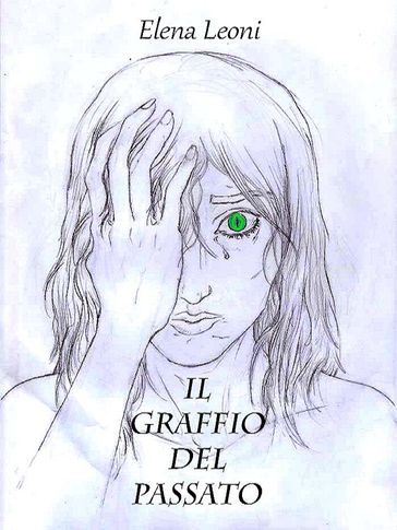 Il graffio del passato - Elena Leoni