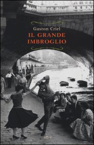 Il grande imbroglio - Gaston Criel