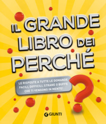 Il grande libro dei perché - Michele Lauro