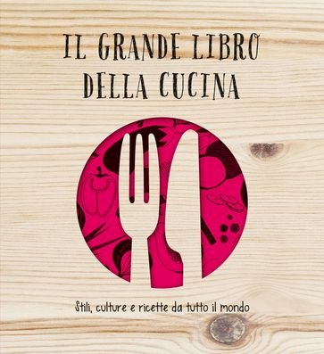 Il grande libro della cucina - Carlo Spinelli