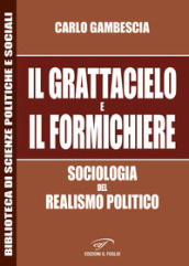 Il grattacielo e il formichiere. Sociologia del realismo politico