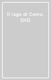 Il lago di Como. DVD