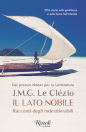 Il lato nobile. Racconti degli indesiderabili