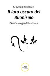 Il lato oscuro del Buonismo. Psicopatologia della morale