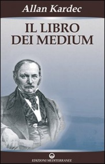 Il libro dei medium - Allan Kardec