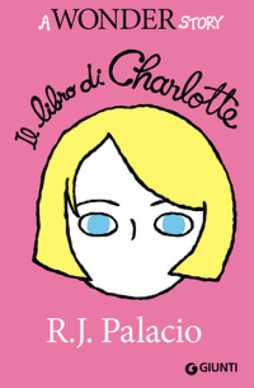 Il libro di Charlotte. A Wonder story - R. J. Palacio