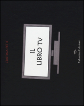 Il libro tv. Ediz. illustrata