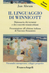 Il linguaggio di Winnicott. Dizionario dei termini e dei concetti winnicottiani. Nuova ediz.