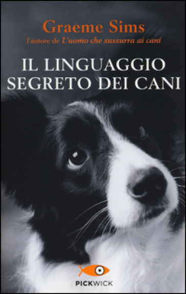 Il linguaggio segreto dei cani - Graeme Sims