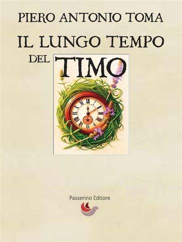 Il lungo tempo del timo - Piero Antonio Toma