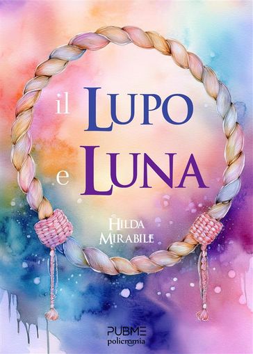 Il lupo e Luna - Hilda Mirabile