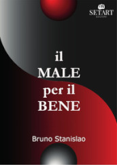 Il male per il bene