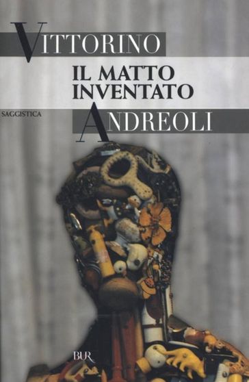 Il matto inventato - Andreoli Vittorino