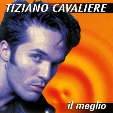 Il meglio - Tiziano Cavaliere