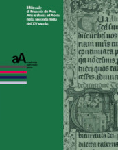 Il messale di Francois de Prez. Arte e storia ad Aosta nella seconda metà del XV secolo