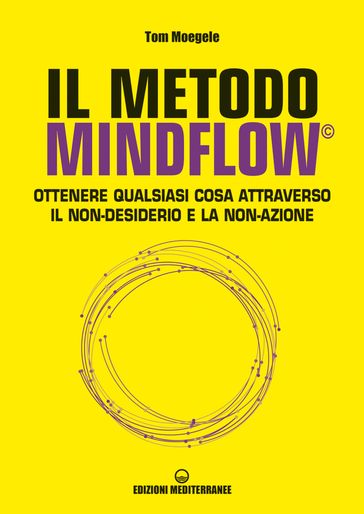 Il metodo Mindflow© - Tom Moegele - Bernhard Keller