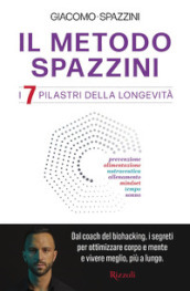 Il metodo Spazzini. I 7 pilastri della longevità