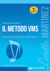 Il metodo VMS. Manuale di tecnica vocale per il canto moderno. Con audio in download