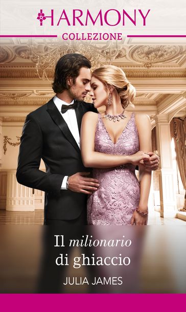 Il milionario di ghiaccio - Julia James