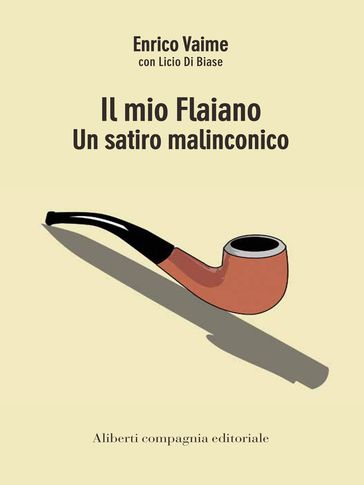 Il mio Flaiano - Enrico Vaime - Licio Di Biase