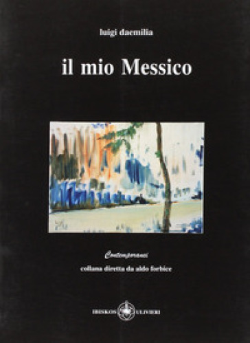 Il mio Messico - Luigi Daemilia