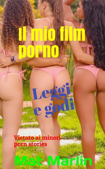 Il mio film porno - Mat Marlin