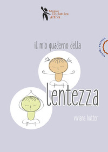 Il mio quaderno della lentezza - Viviana Hutter