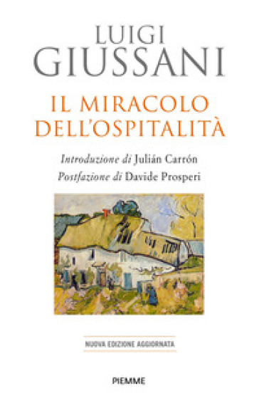 Il miracolo dell'ospitalità. Nuova ediz. - Luigi Giussani