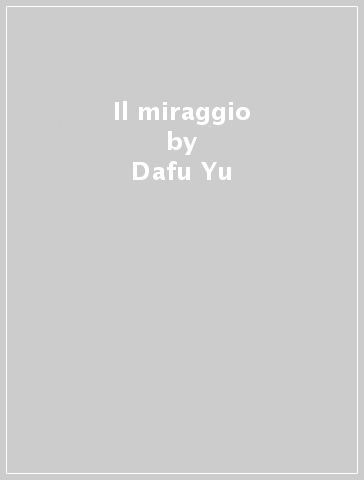 Il miraggio - Dafu Yu