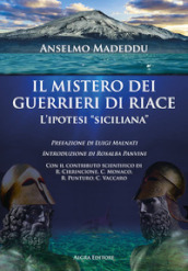 Il mistero dei guerrieri di Riace. L ipotesi «siciliana»