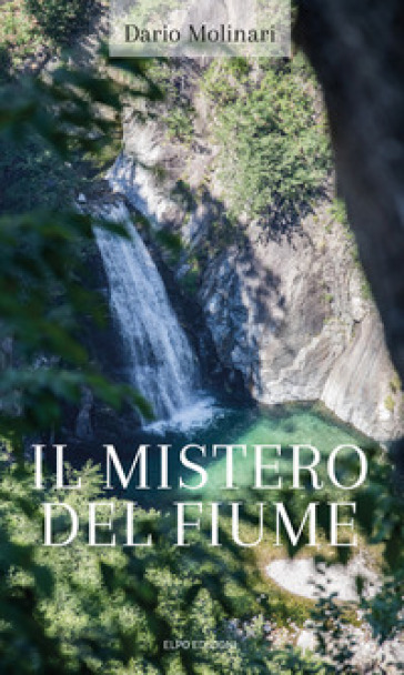 Il mistero del fiume - Dario Molinari