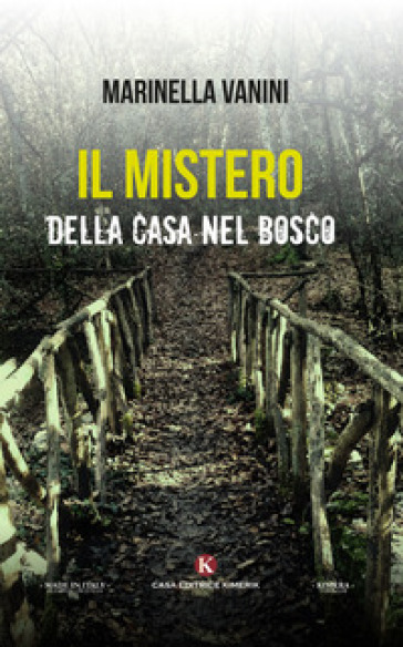 Il mistero della casa nel bosco - Marinella Vanini