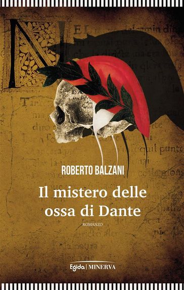 Il mistero delle ossa di Dante - Balzani Roberto