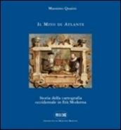 Il mito di Atlante. Storia della cartografia occidentale in età moderna