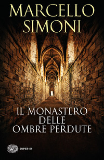 Il monastero delle ombre perdute - Marcello Simoni