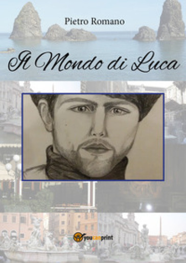 Il mondo di Luca - Pietro Romano