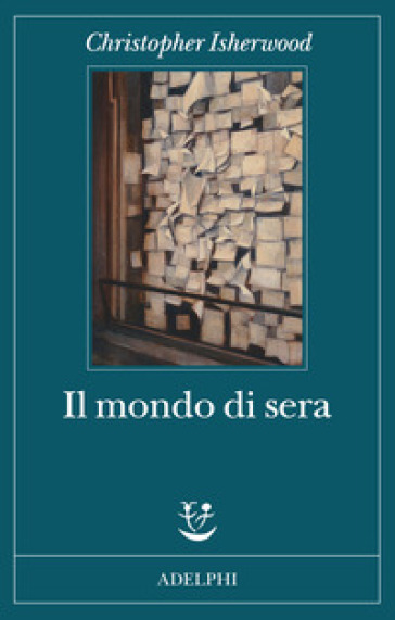 Il mondo di sera - Christopher Isherwood