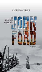 Il mondo secondo John Ford