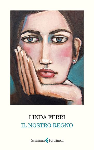 Il nostro regno - Linda Ferri