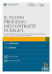 Il nuovo processo dei contratti pubblici. Guida operativa al processo e al rito dei contratti pubblici dopo il nuovo codice (D.Lgs. 36/2023). Con aggiornamento online