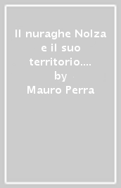 Il nuraghe Nolza e il suo territorio. Meana sardo