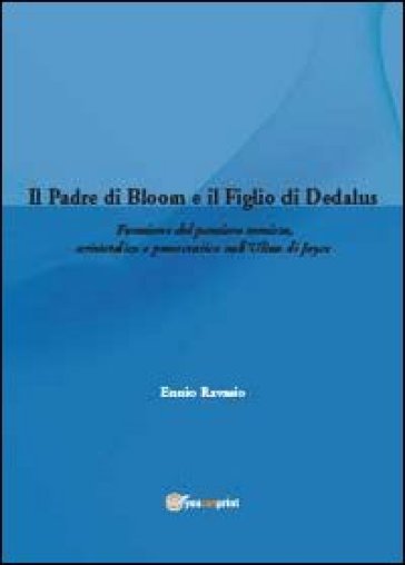 Il padre di Bloom e il figlio di Dedalus - Ennio Ravasio