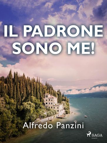 Il padrone sono me! - Alfredo Panzini